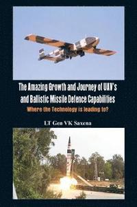 bokomslag The Amazing Growth and Journey of UAV's and Ballastic Missile Defence Capabilities
