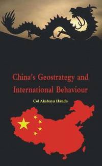 bokomslag China's Geo-Strategy and International Behaviour