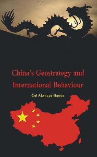 bokomslag China's Geo-Strategy and International Behaviour