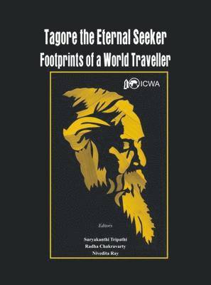 Suryakanthi Tripathi, Nivedita Ray, Radha Chakravarty - Tagore the Eternal Seeker, Inbunden