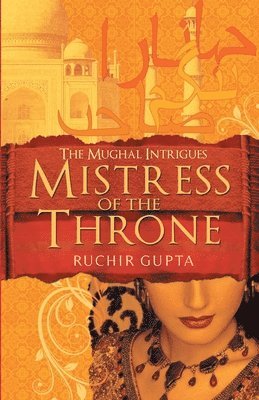 Ruchir Gupta - Mistress Of The Throne, Inbunden