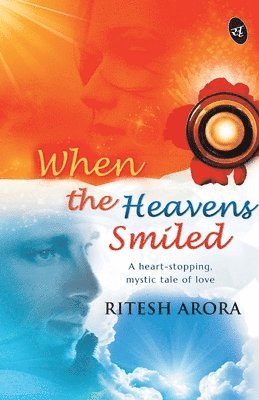 Ritesh Arora - When the Heavens Smiled, Häftad