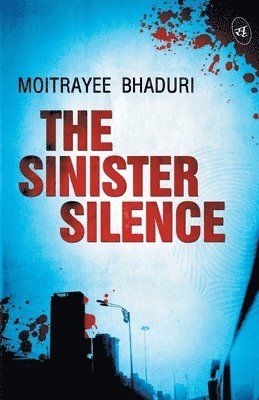 Moitrayee Bhaduri - Sinister Silence, Häftad