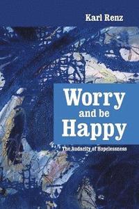 bokomslag Worry and be Happy