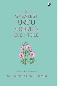 bokomslag THE GREATEST URDU STORIES EVER TOLD