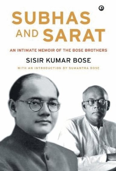 Sisir Kumar Bose - Subhas and Sarat, Inbunden
