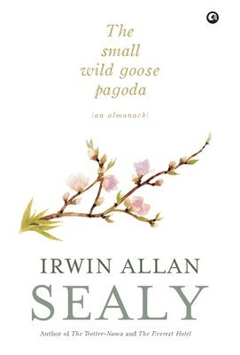 Irwin Allan Sealy, Irwin Allan - Small Wild Goose Pagoda, Inbunden