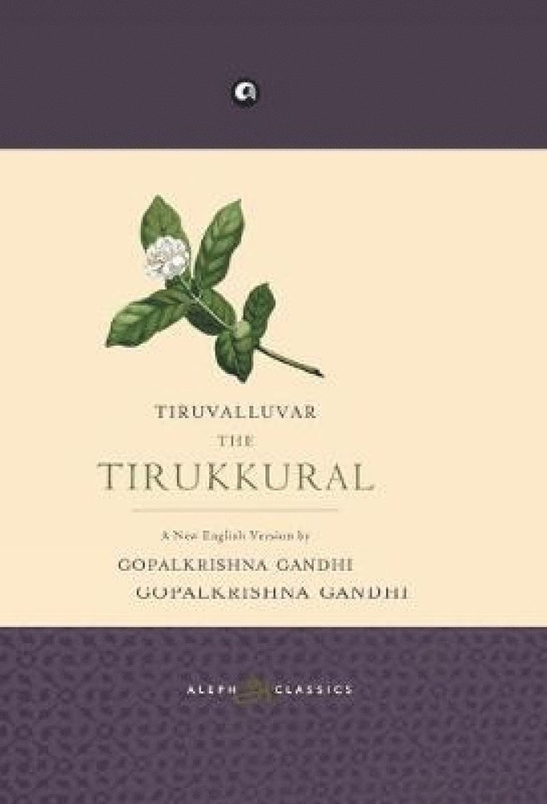 Gopalkrishna Gandhi, Gopalakrishnan, GOPALAKRISHNAN - Tiruvalluvar the Tirukkural, Inbunden