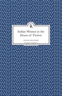 bokomslag Indian Women in the House of Fiction