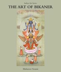 bokomslag Indian Art Series: The Art Of Bikaner