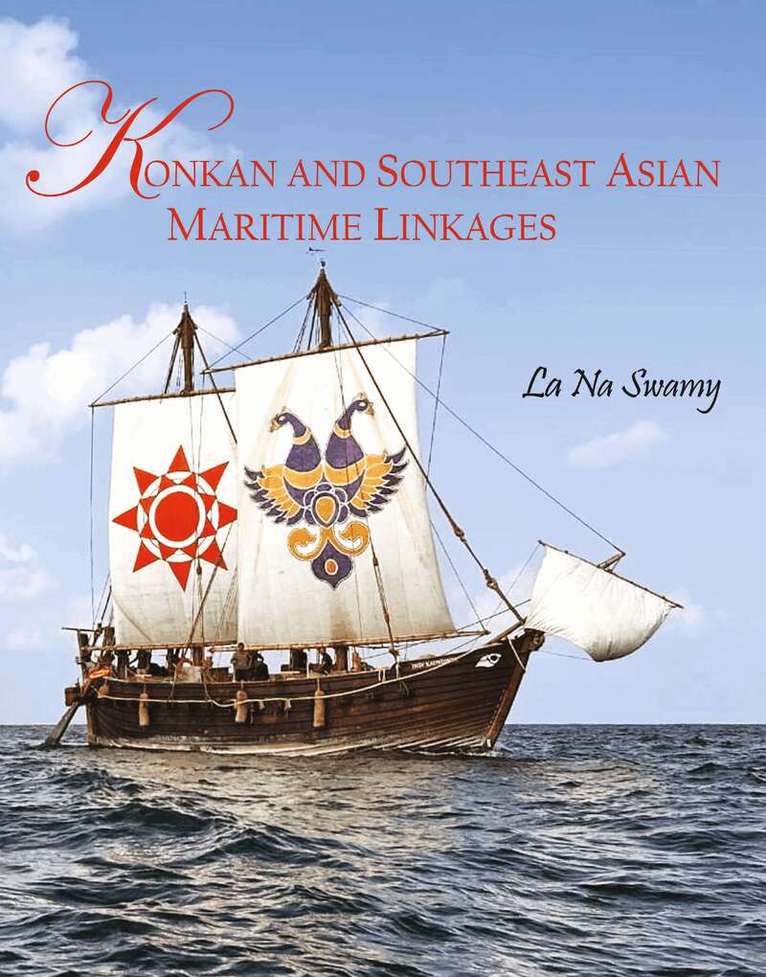 La Na Swamy - Konkan and Southeast Asian Maritime Linkages, Inbunden