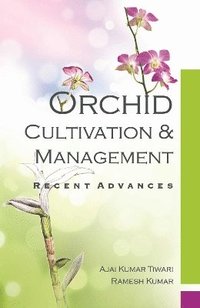 bokomslag Orchid: Cultivation and Management