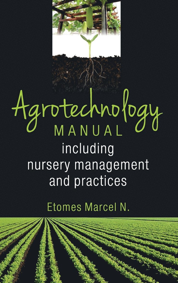 Agrotechnology Manual: Including Nursery Management And Practices 1
