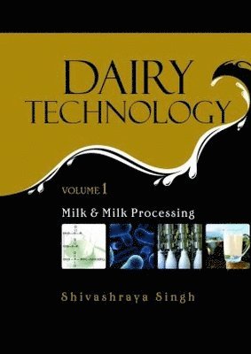bokomslag Milk and Milk Processing: Vol.01: Dairy Technology