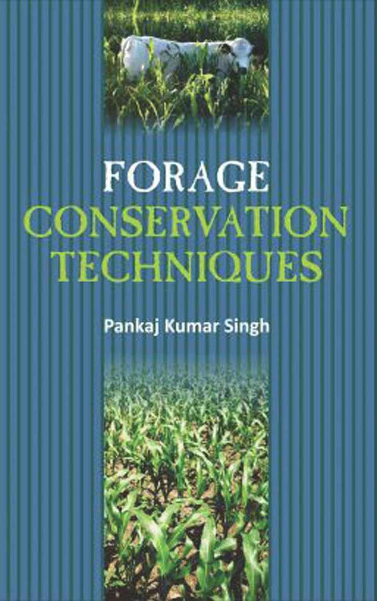 Pankaj Kumar Singh - Forage Conservation Techniques, Inbunden