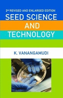 bokomslag Seed Science and Technology: 2nd Fully Revised and Enlarged Edition