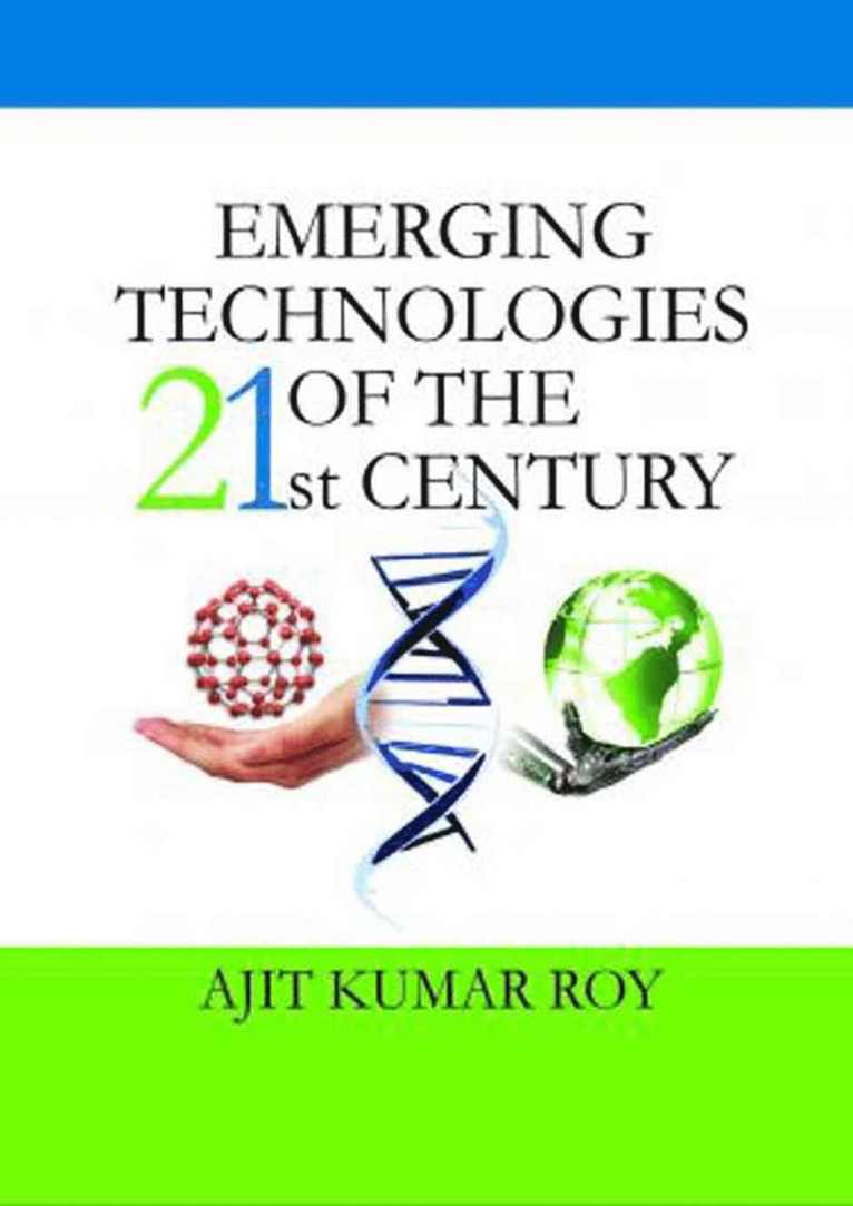 Ajit Kumar Roy - Emerging Technologies of the 21st Century, Inbunden