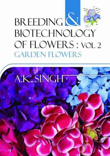Anil Kumar Singh - Breeding and Biotechnology of Flowers: Vol. 02, Inbunden