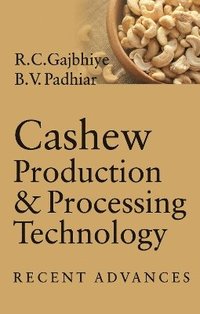 bokomslag Cashew Production and Processing Technology: Recent Advances