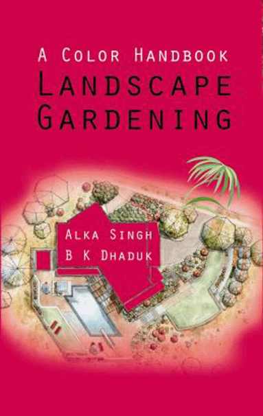 Alka Singh, B. K. Dhaduk - Landscape Gardening, Inbunden
