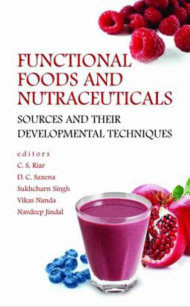 Vikas Nada & Navdeep Jindal, C.S.Rair, D.C.Saxena, Sukhcharan Singh, C.S.Rair, D.C.Saxena, Sukhcharan Singh, Navdeep Jindal - Functional Foods and Nutraceuticals, Inbunden