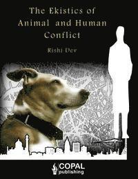 Rishi Dev - The Ekistics of Animal and Human Conflict, Häftad