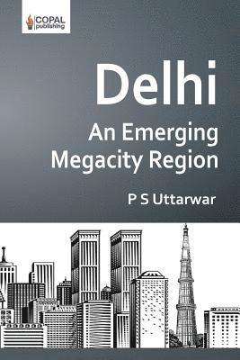 bokomslag Delhi: An Emerging Megacity Region