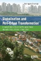 bokomslag Globalisation and Peri-Urban Transformation: A comparative analysis of the governance characteristics of three Indian cities
