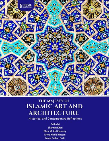Khalid Hassan, Sharmin Khan - Majesty of Islamic Art and Architecture, Inbunden