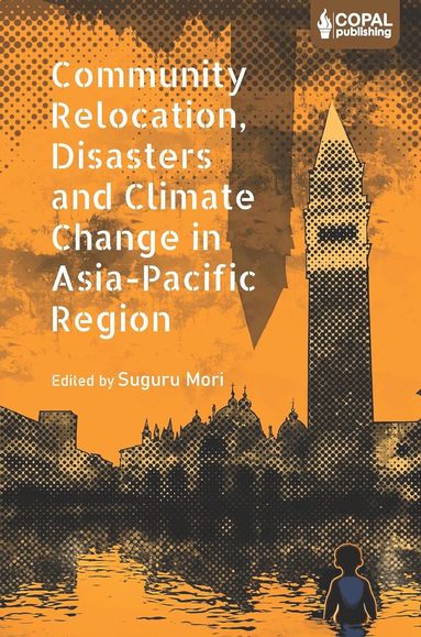 bokomslag Community Relocation, Disasters and Climate Change in Asia-Pacific Region