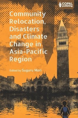 Community Relocation, Disasters and Climate Change in Asia-Pacific Region 1