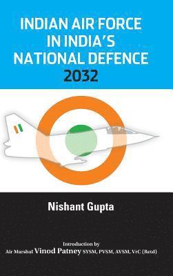 Indian Air Force in India's National Defence 2032 1