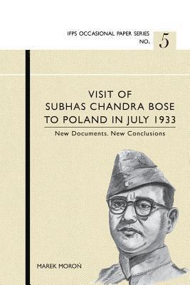 Visit of Subhas Chandra Bose to Poland in July 1933. New Documents. New Conclusions. 1