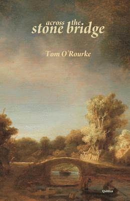 Tom O'Rourke - Across the Stone Bridge, Häftad