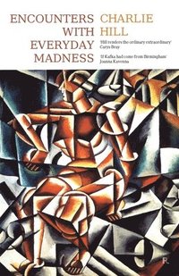 bokomslag Encounters with Everyday Madness (Shortlisted for Edge Hill Short Story Prize 2024)