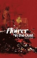 Shaha Ghosh - Flower in the Dust, Häftad
