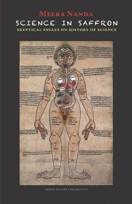 Meera Nanda - Science in Saffron: Skeptical Essays on History of Science, Häftad