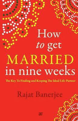 bokomslag How to Get Married in Nine Weeks