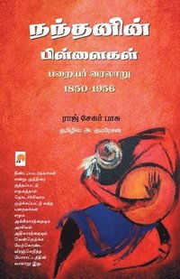 bokomslag Nandanin Pillaigal Parayar Varalaru 1850-1956