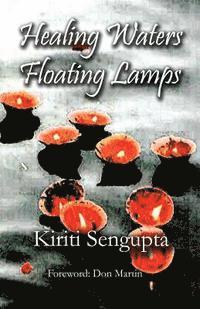 Kiriti Sengupta - Healing Waters Floating Lamps, Häftad