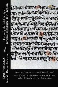 bokomslag Undoing the infallibility of "revealed knowledge" in Hinduism.: Selections from the translated "Introductory" notes of Hindu religious texts that were