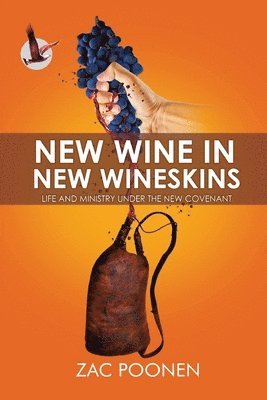 New Wine in New Wineskins 1