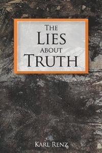 bokomslag The Lies About Truth