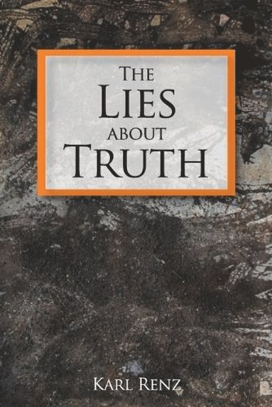 bokomslag Lies About Truth