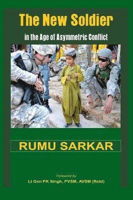 The New Soldier in the Age of Asymmetric Conflict 1