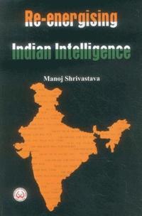 bokomslag Re-Energising Indian Intelligence