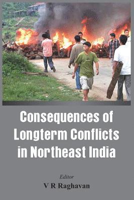 bokomslag Consequences of the Long Term Conflict in the Northeast India