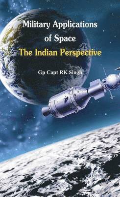 R. K. Singh - Military Application of Space, Häftad