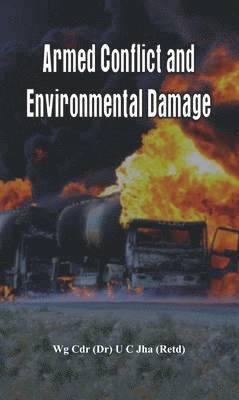 Armed Conflict and Environmental Damage 1