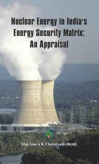 bokomslag Nuclear Energy in India's Energy Security Matrix